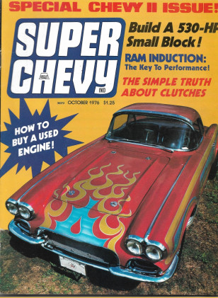 SUPER CHEVY 1976 OCT - CHEVY II ISSUE, RAM INDUCT, SMALL BLOCK BUILD, CLUTCHES